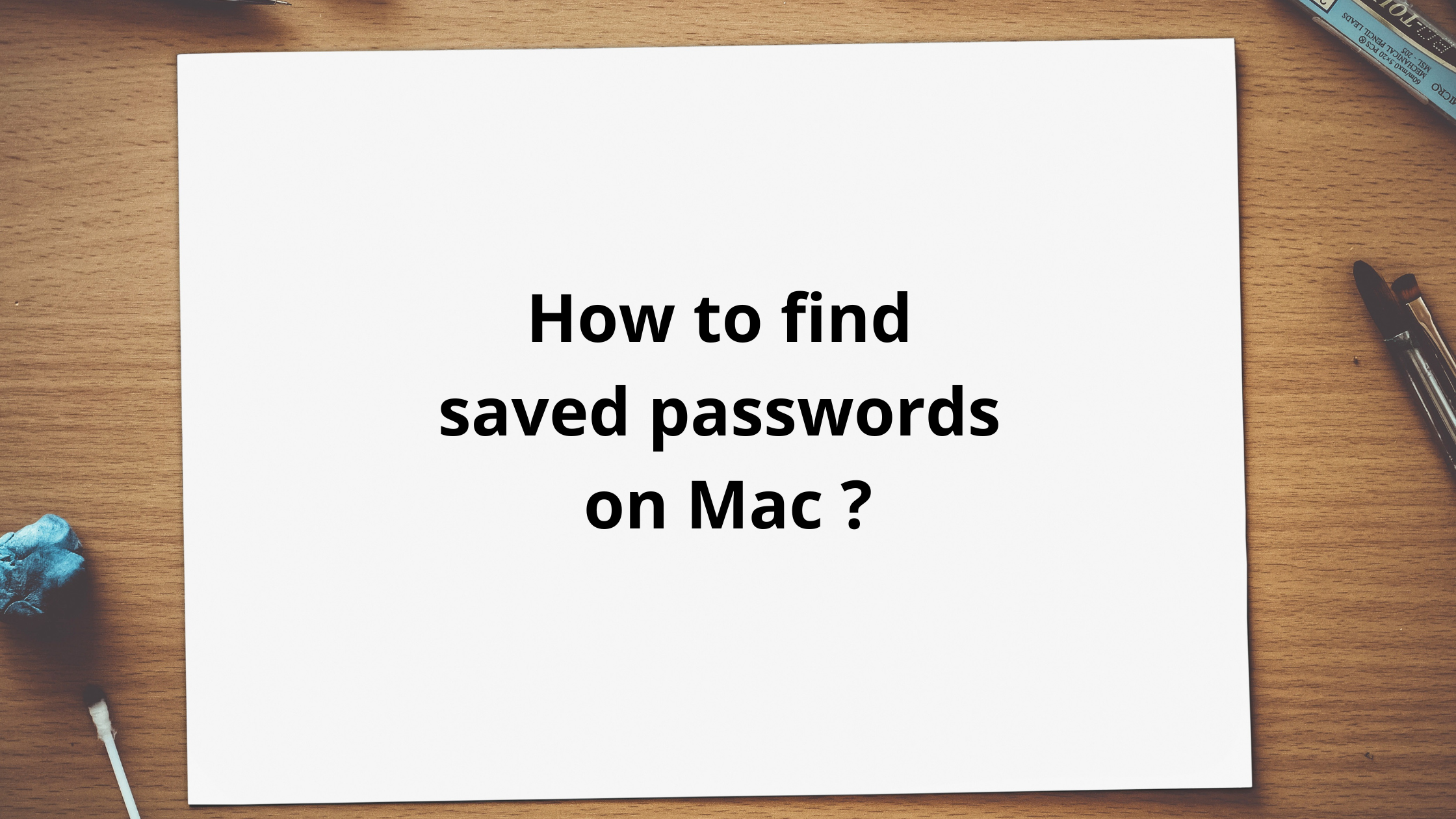 How to find saved passwords on Mac ?